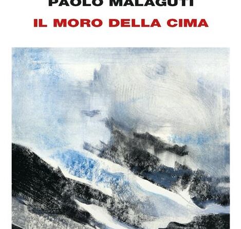 Il Moro della Cima, Paolo Malaguti, Einaudi, 2022